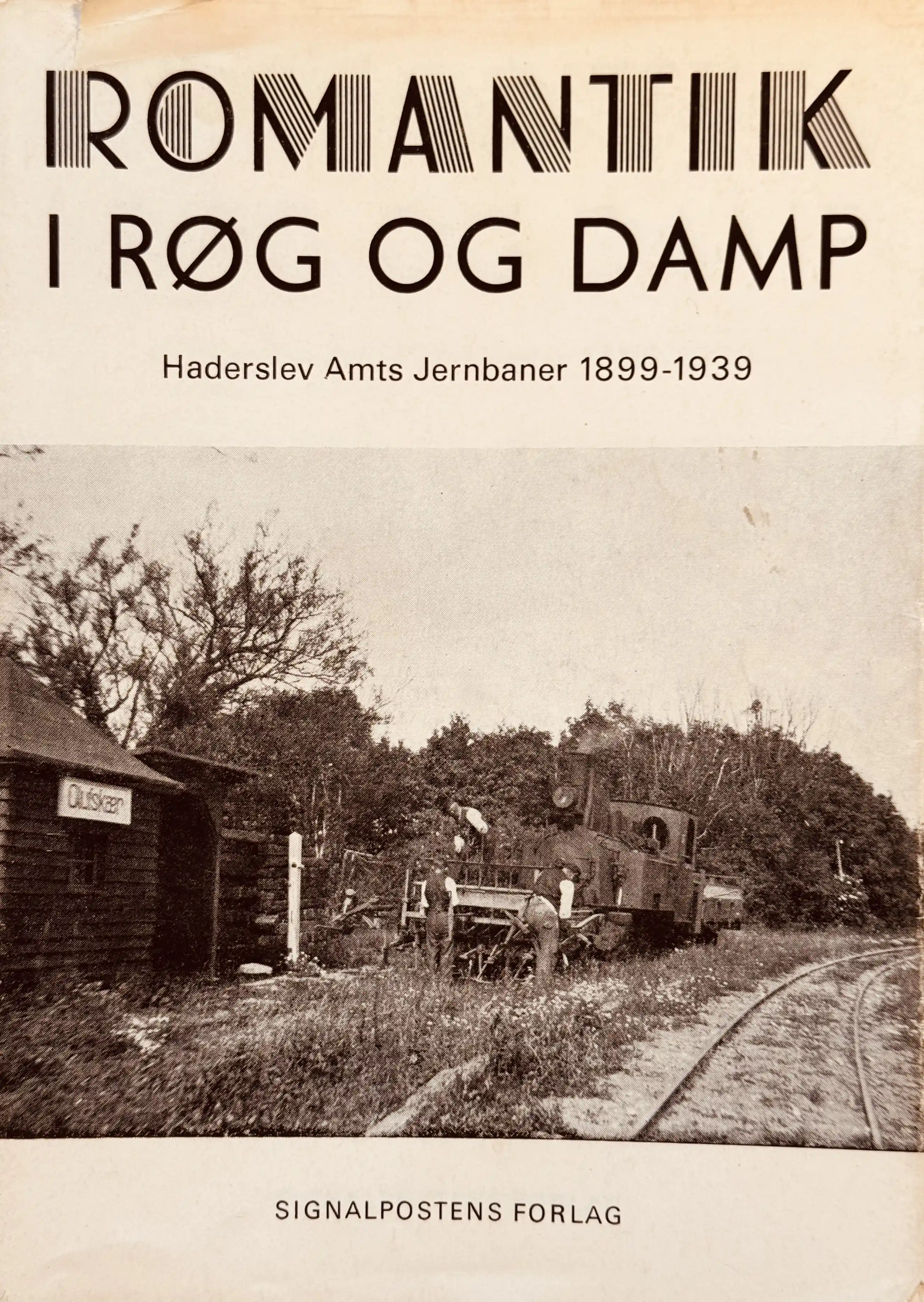 Romantik i røg og damp: Haderslev Amts Jernbaner 1899-1939
