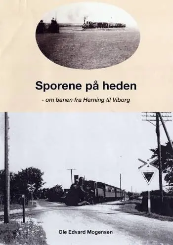 Sporene på heden: om banen fra Herning til Viborg